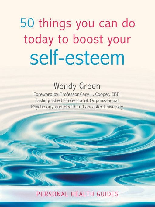 Title details for 50 Things You Can Do Today to Boost Your Self-Esteem by Wendy Green - Wait list